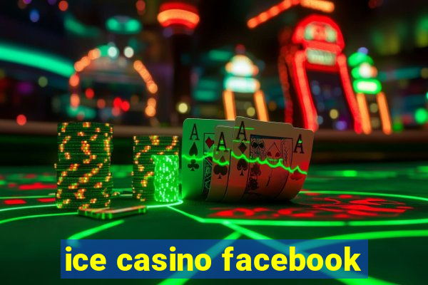 ice casino facebook